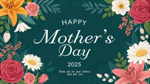 This image celebrates a mother’s love with vibrant flowers and a heartfelt message. A perfect image for Happy Mother’s Day 2025 images​.