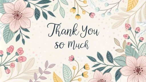 An elegant floral design with "thank you so much" written in beautiful calligraphy, perfect for sharing your gratitude. A classic thank you so much image to impress.