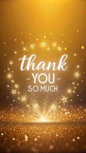 Share your thanks with this radiant thank you so much image, featuring a golden glow that symbolizes warmth and appreciation.