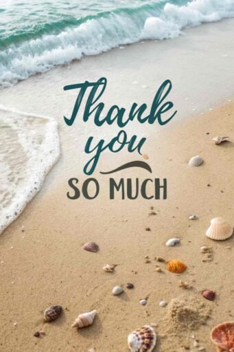 A calming thank you so much image with a beach theme, perfect for warm and relaxed expressions of thanks.