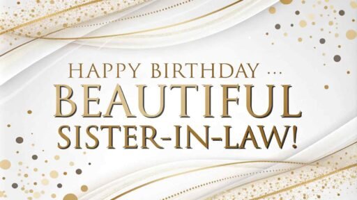 Show your appreciation with free happy birthday sister in law images that shine with elegance.