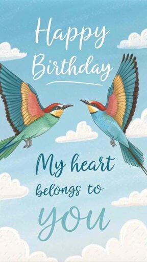 A birthday greeting with love birds flying high. "Happy birthday" in big letters, accompanied by sweet words like "You're my dream come true."