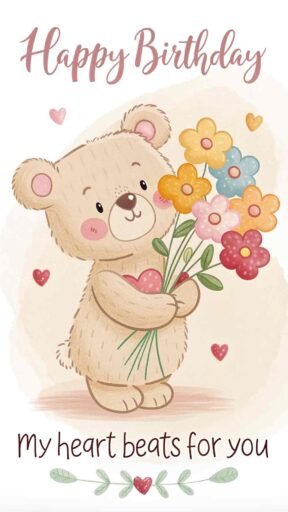 A sweet birthday wish with a teddy bear and love letters. "Happy birthday" in big letters and "You're my everything" as a romantic message below.