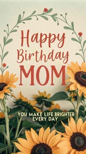 Bright sunflowers and bold text create an uplifting happy birthday mom image with sunflowers, sending vibrant and cheerful birthday wishes.